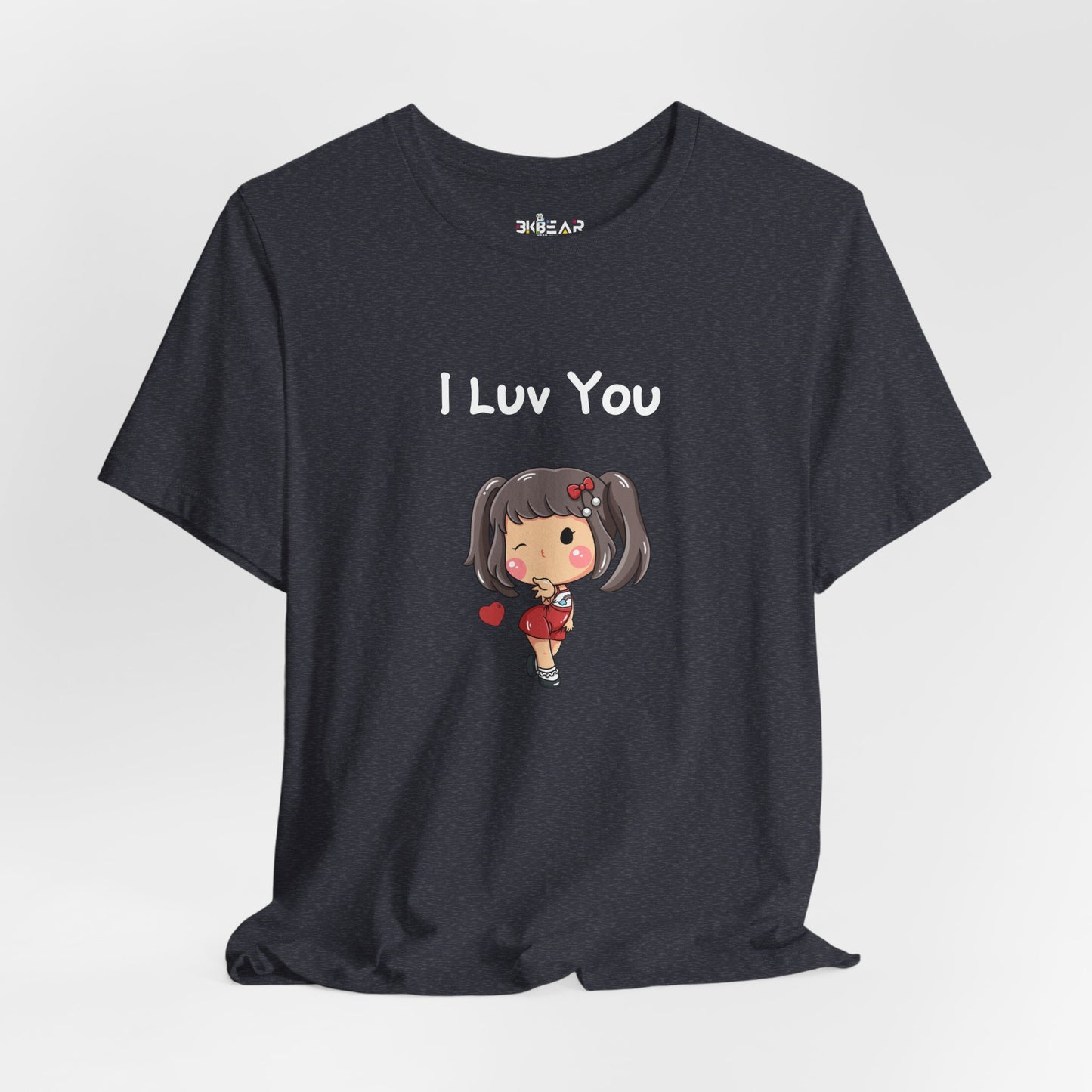 I Luv You. Unisex Jersey Short Sleeve Tee