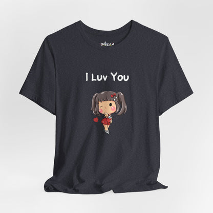 I Luv You. Unisex Jersey Short Sleeve Tee