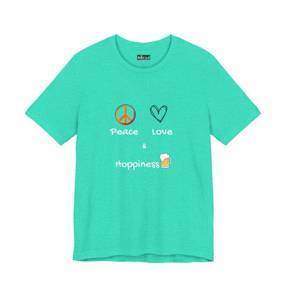 Peace, Love and Hoppiness. Unisex Jersey Short Sleeve Tee