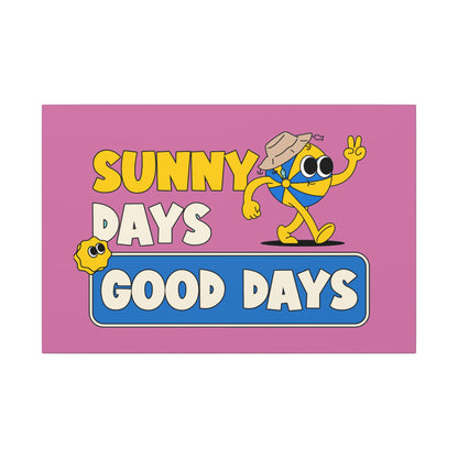 Sunny Days Good Days. Canvas Gallery Wraps