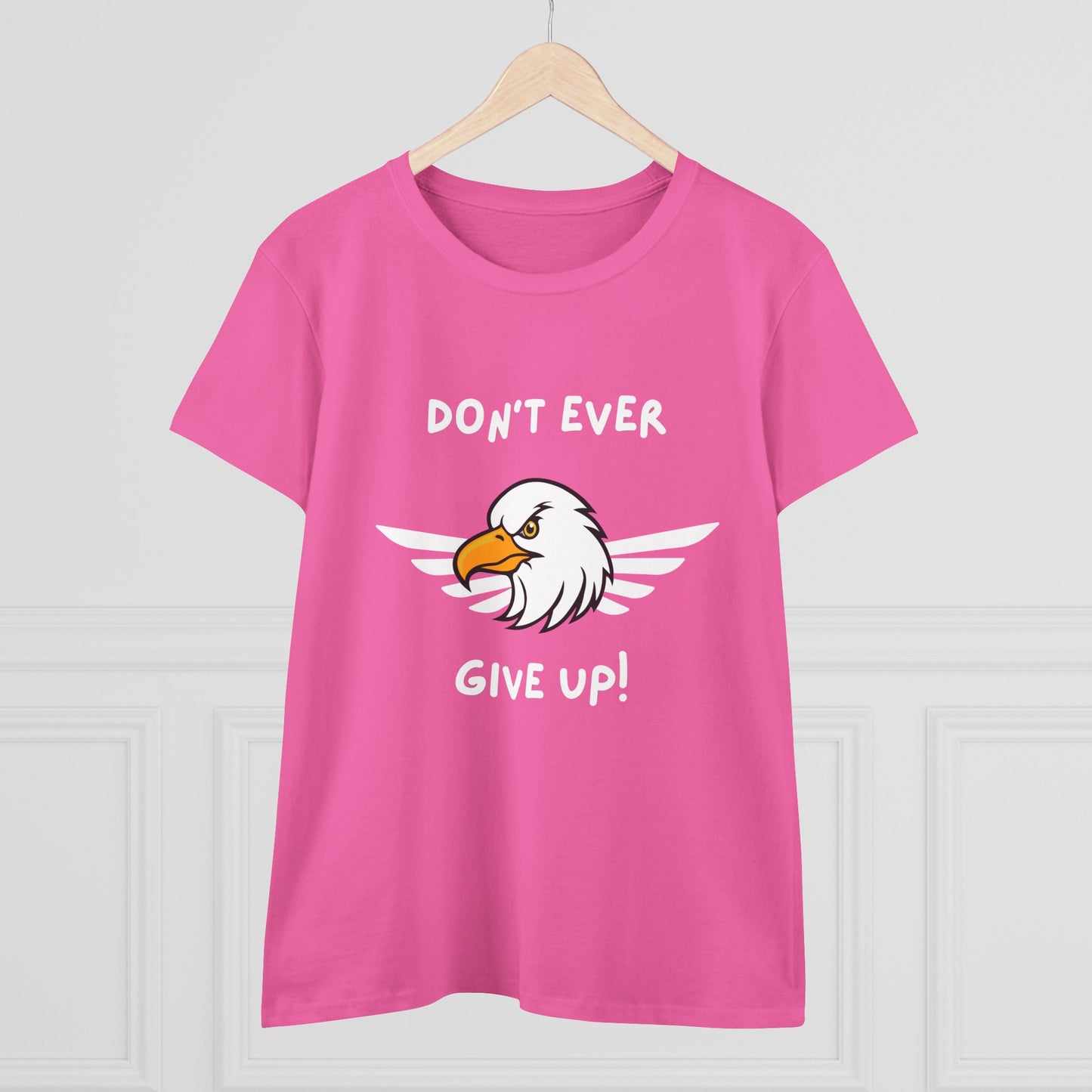 Don't Ever Give Up Eagle! Women's Midweight Cotton Tee