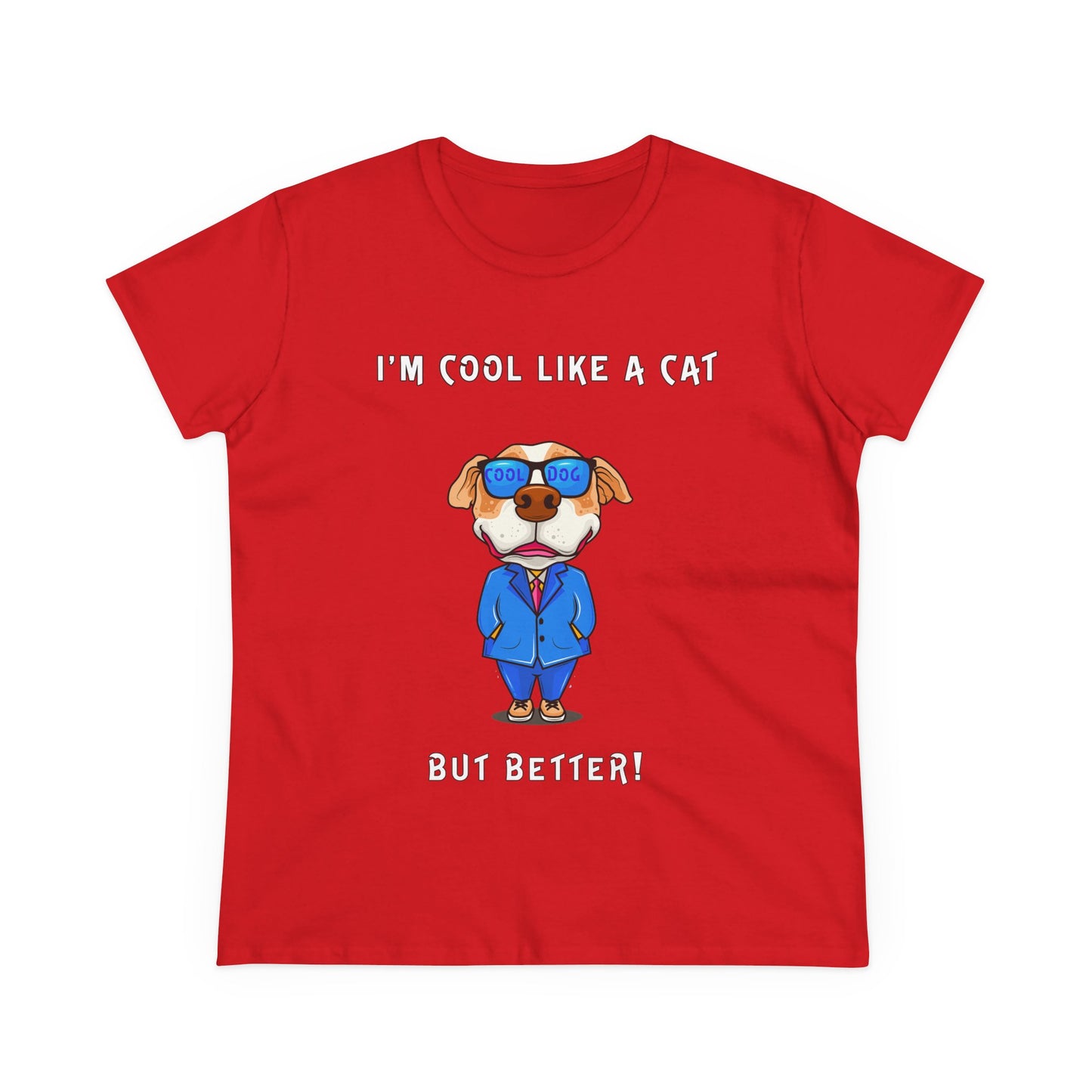 Chuck The Dog Is Cooler Than a Cat. Women's Midweight Cotton Tee