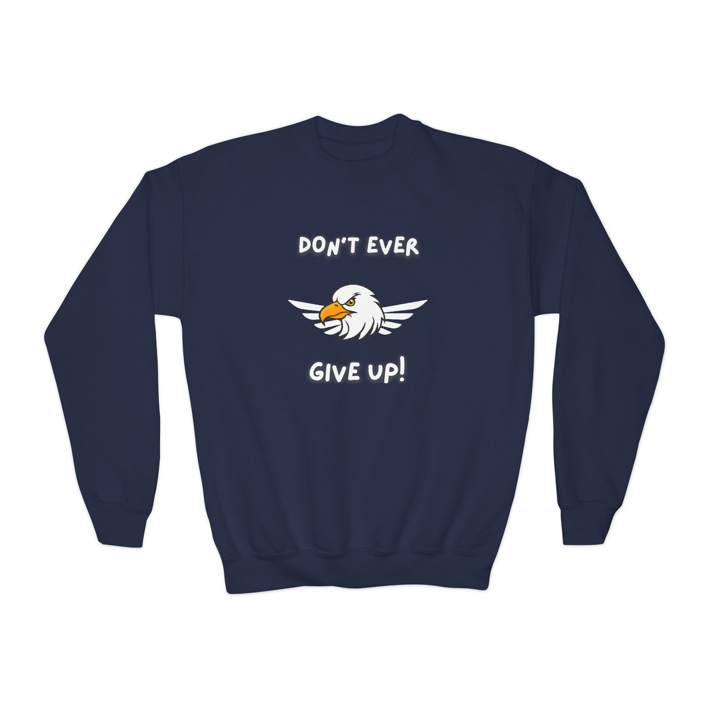 Don't Ever Give Up Eagle! Youth Crewneck Sweatshirt