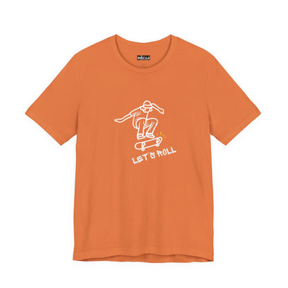 Let's Roll Skateboarder. Unisex Jersey Short Sleeve Tee