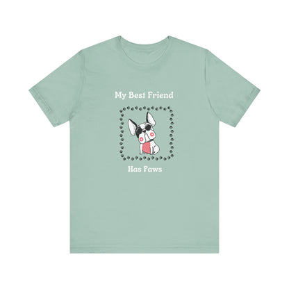 Frenchie The Bull dog. My Best Friend Has Paws. Unisex Jersey Short Sleeve Tee