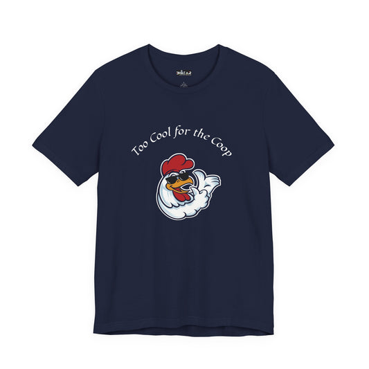 To Cool For The Coop- Chillin' Chicken Graphic. Unisex Jersey Short Sleeve Tee