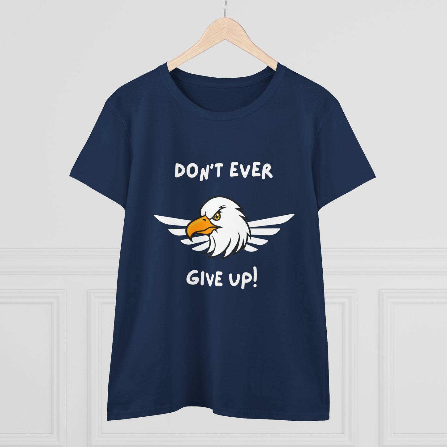 Don't Ever Give Up Eagle! Women's Midweight Cotton Tee