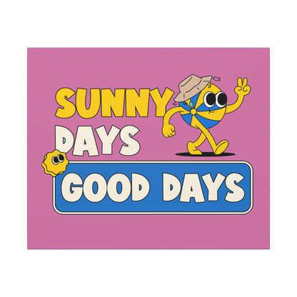 Sunny Days Good Days. Canvas Gallery Wraps