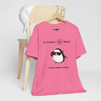 My Future's  So Bright I Gotta Wear Shades. Unisex Jersey Short Sleeve Tee