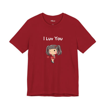 I Luv You. Unisex Jersey Short Sleeve Tee