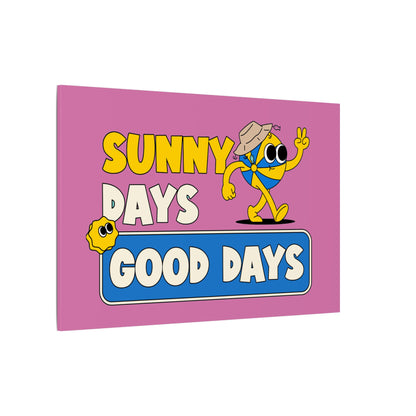 Sunny Days Good Days. Canvas Gallery Wraps
