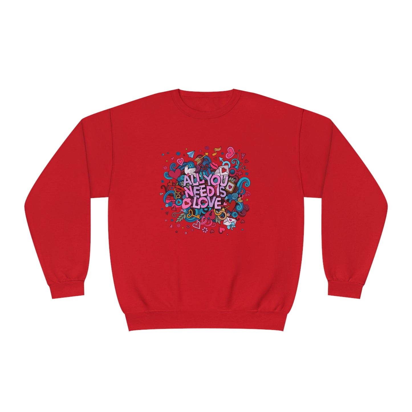 All You Need Is Love. Unisex NuBlend® Crewneck Sweatshirt