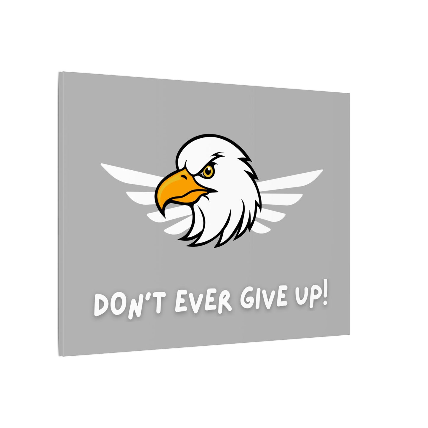 Don't Ever Give Up. Canvas Gallery Wraps
