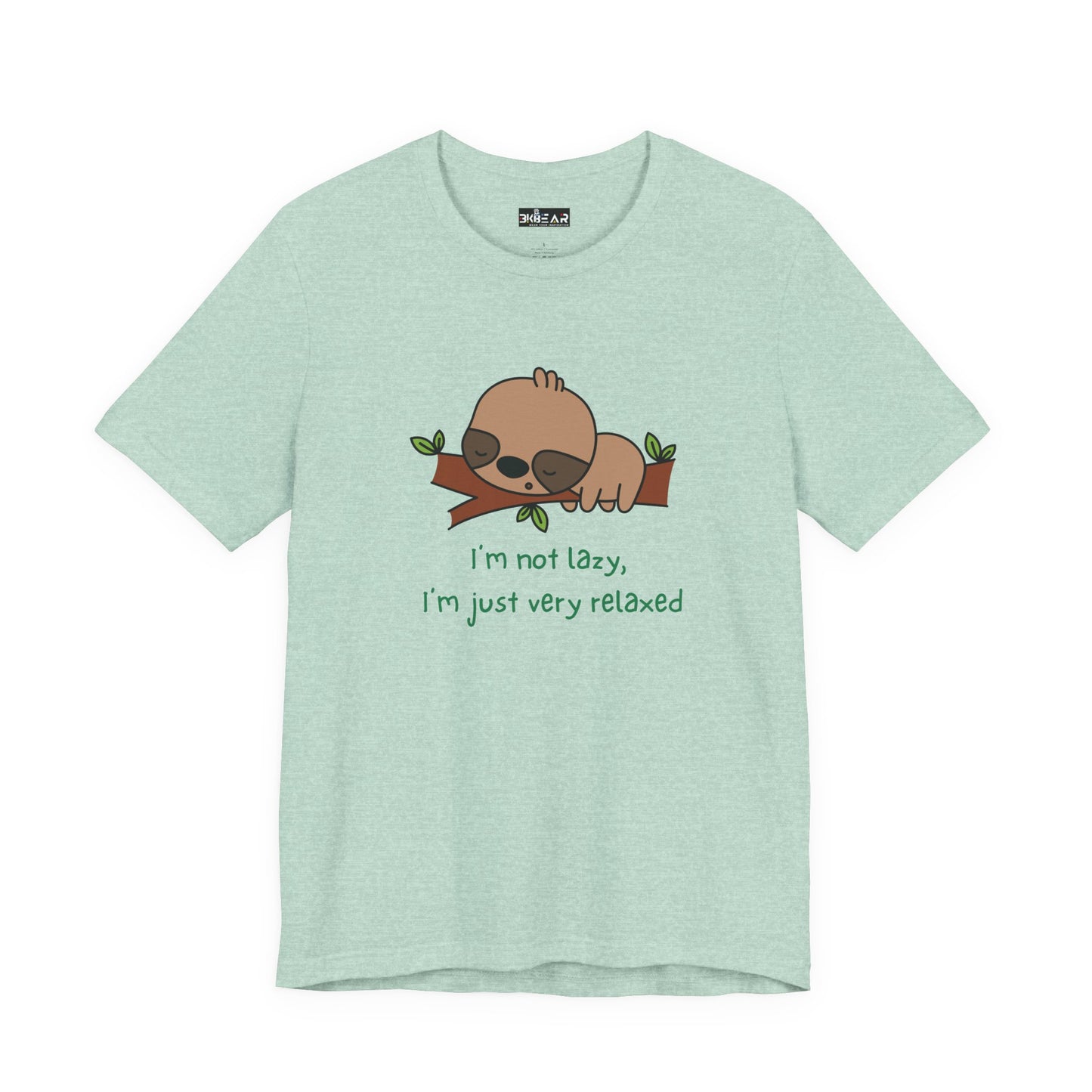 I'm Not Lazy. I'm Just Very Relaxed. Unisex Jersey Short Sleeve Tee