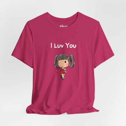 I Luv You. Unisex Jersey Short Sleeve Tee
