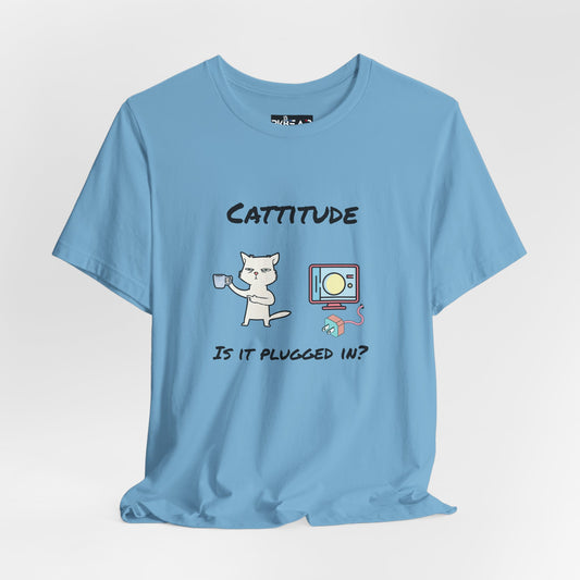 Cattitude, Is it plugged In, Unisex Jersey Short Sleeve Tee
