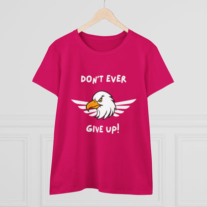 Don't Ever Give Up Eagle! Women's Midweight Cotton Tee