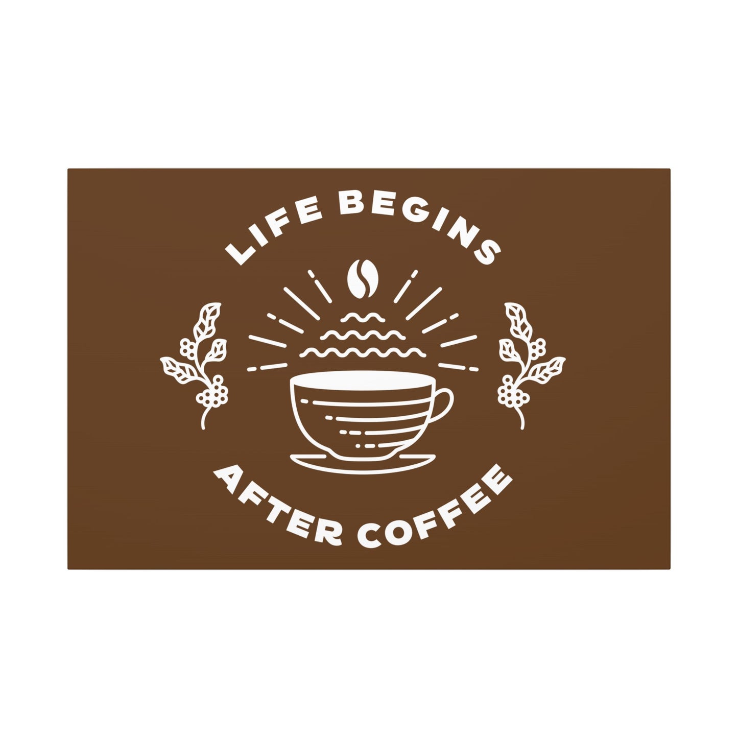 Life Begins After Coffee. Canvas Gallery Wraps