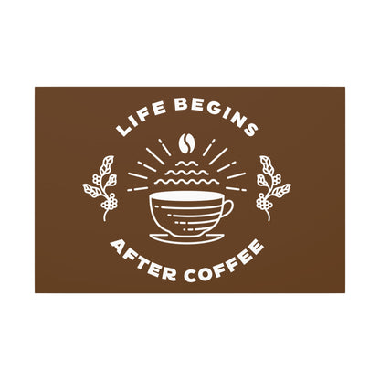 Life Begins After Coffee. Canvas Gallery Wraps