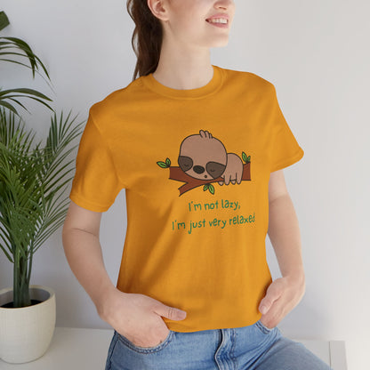I'm Not Lazy. I'm Just Very Relaxed. Unisex Jersey Short Sleeve Tee
