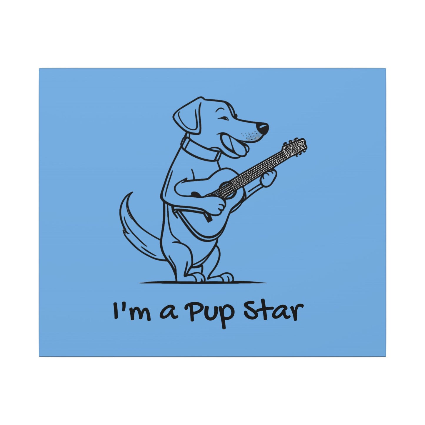 I'm a Pup Star. Canvas Gallery Wraps