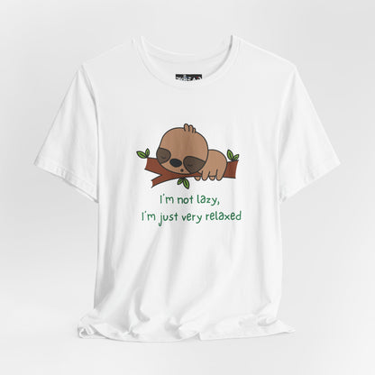 I'm Not Lazy. I'm Just Very Relaxed. Unisex Jersey Short Sleeve Tee