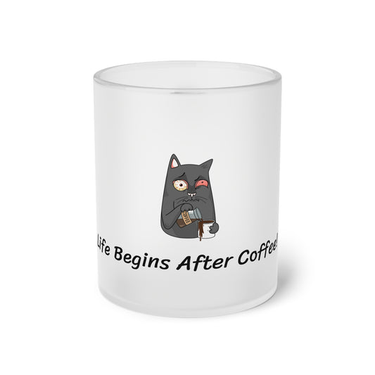 Life Begins After Coffee! Frosted Glass Mug