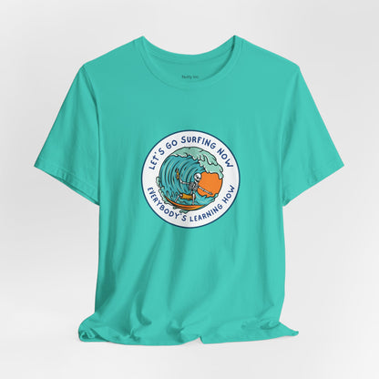Let's Go Surfing Now. Everybody's Learning How. Unisex Jersey Short Sleeve Tee