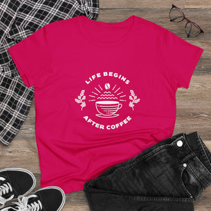 Life Begins After Coffee. Women's Midweight Cotton Tee