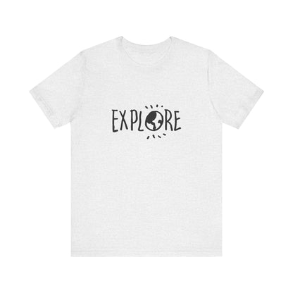 Explore. Unisex Jersey Short Sleeve Tee