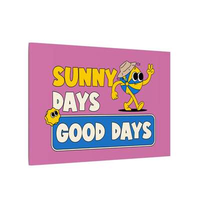 Sunny Days Good Days. Canvas Gallery Wraps