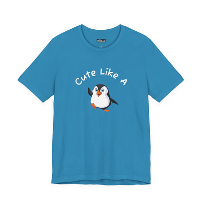 Cute Like a Penguin. Unisex Jersey Short Sleeve Tee