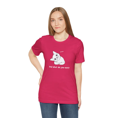 Vexing Cat Wondering What You Want. Unisex Jersey Short Sleeve Tee