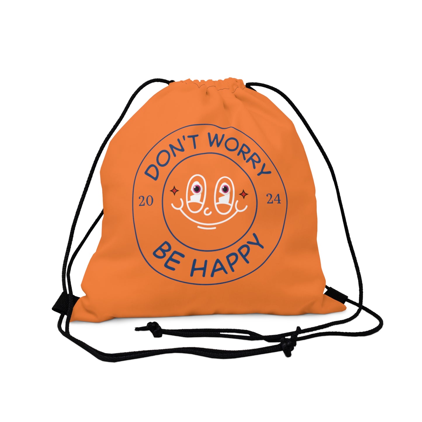 Don't Worry. Be Happy. Outdoor Drawstring Bag