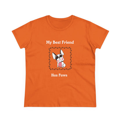 Frenchie The Bull dog. My Best Friend Has Paws. Women's Midweight Cotton Tee