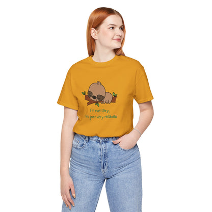 I'm Not Lazy. I'm Just Very Relaxed. Unisex Jersey Short Sleeve Tee