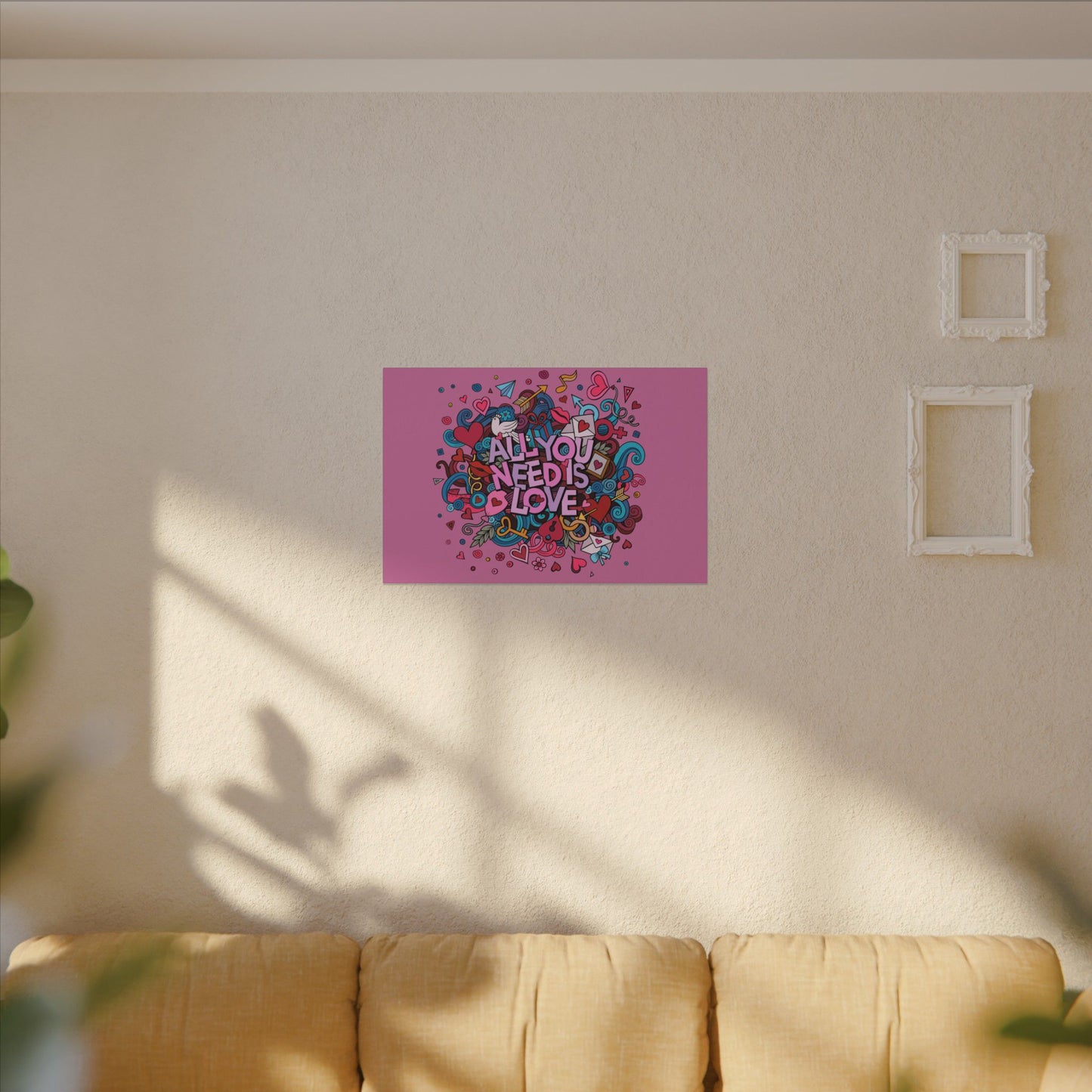 All You Need Is Love. Canvas Gallery Wraps