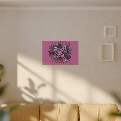 All You Need Is Love. Canvas Gallery Wraps