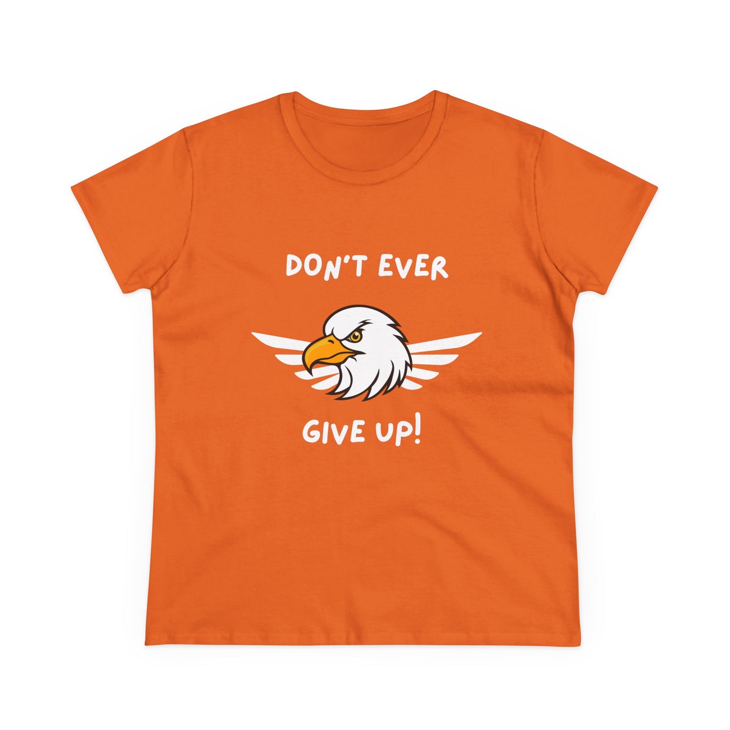 Don't Ever Give Up Eagle! Women's Midweight Cotton Tee