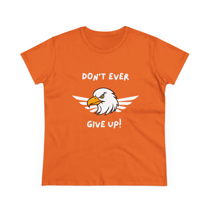 Don't Ever Give Up Eagle! Women's Midweight Cotton Tee