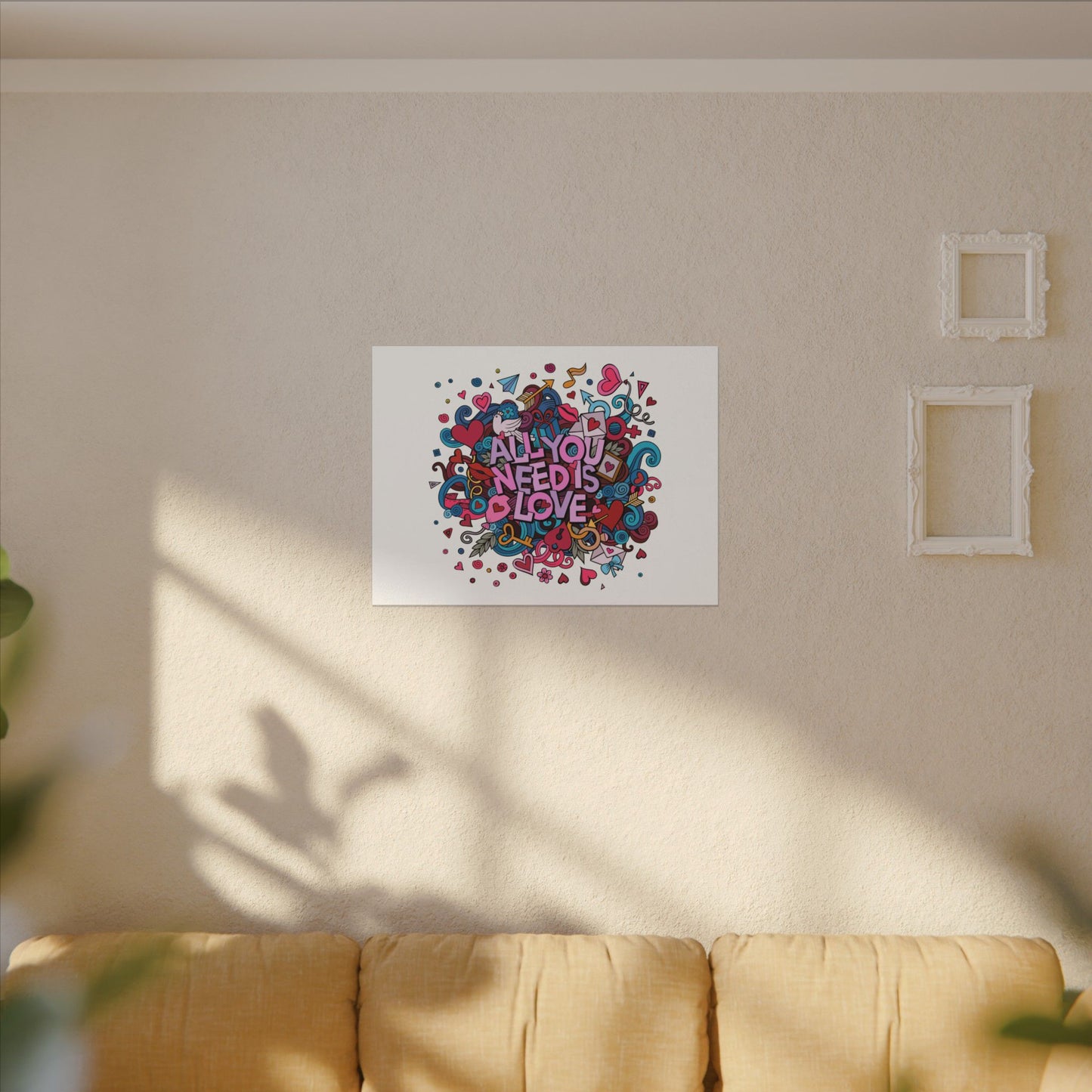 All You Need Is Love. Canvas Gallery Wraps