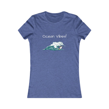 Ocean Vibes! Women's Favorite Tee