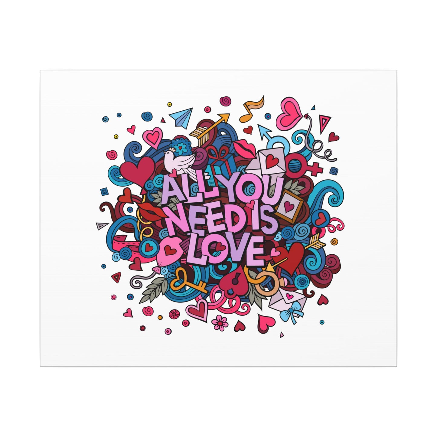 All You Need Is Love. Canvas Gallery Wraps