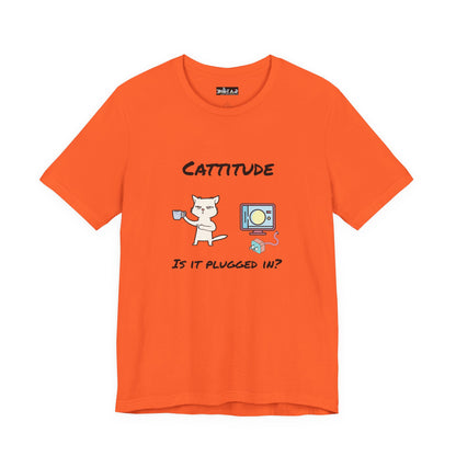 Cattitude, Is it plugged In, Unisex Jersey Short Sleeve Tee