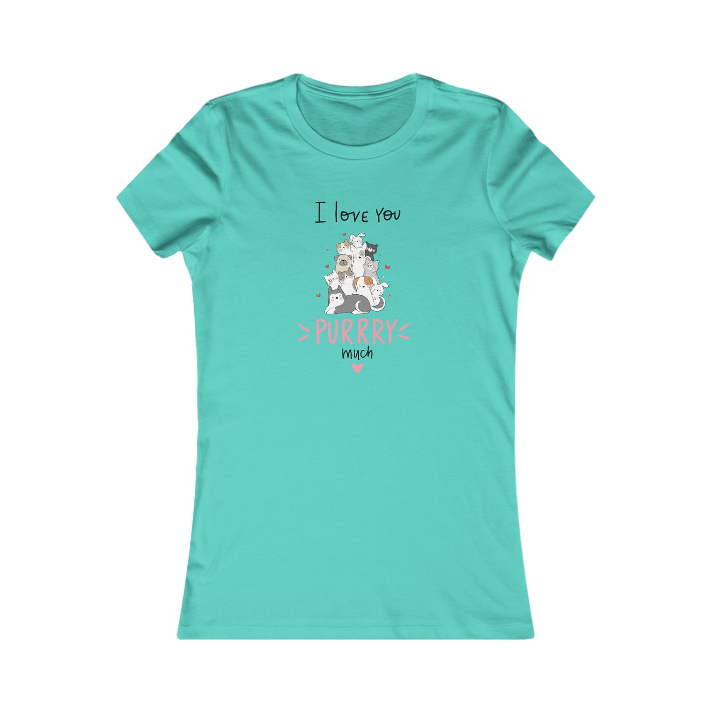 Adorable Animals that Love You Purry Much. Women's Favorite Tee