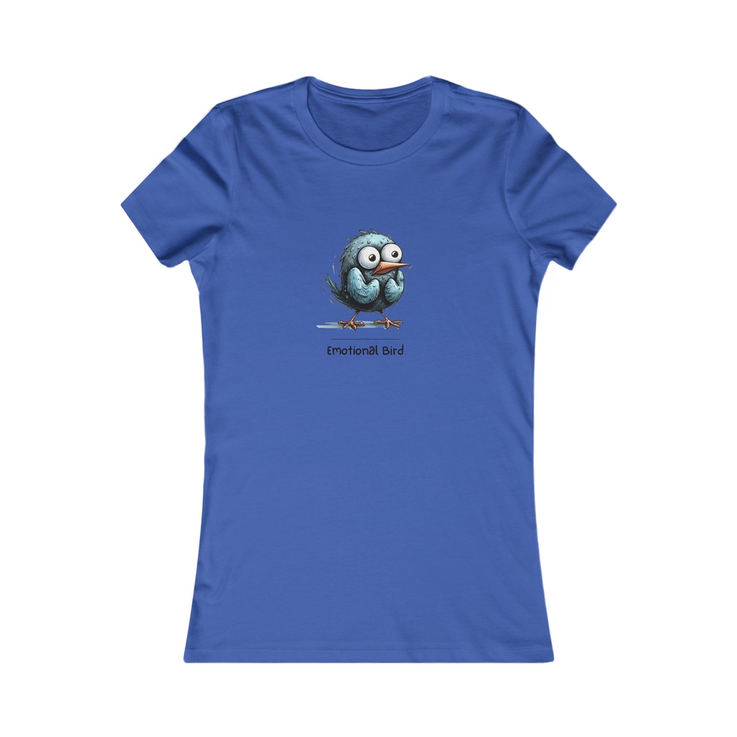 Emotional Bird. Women's Favorite Tee