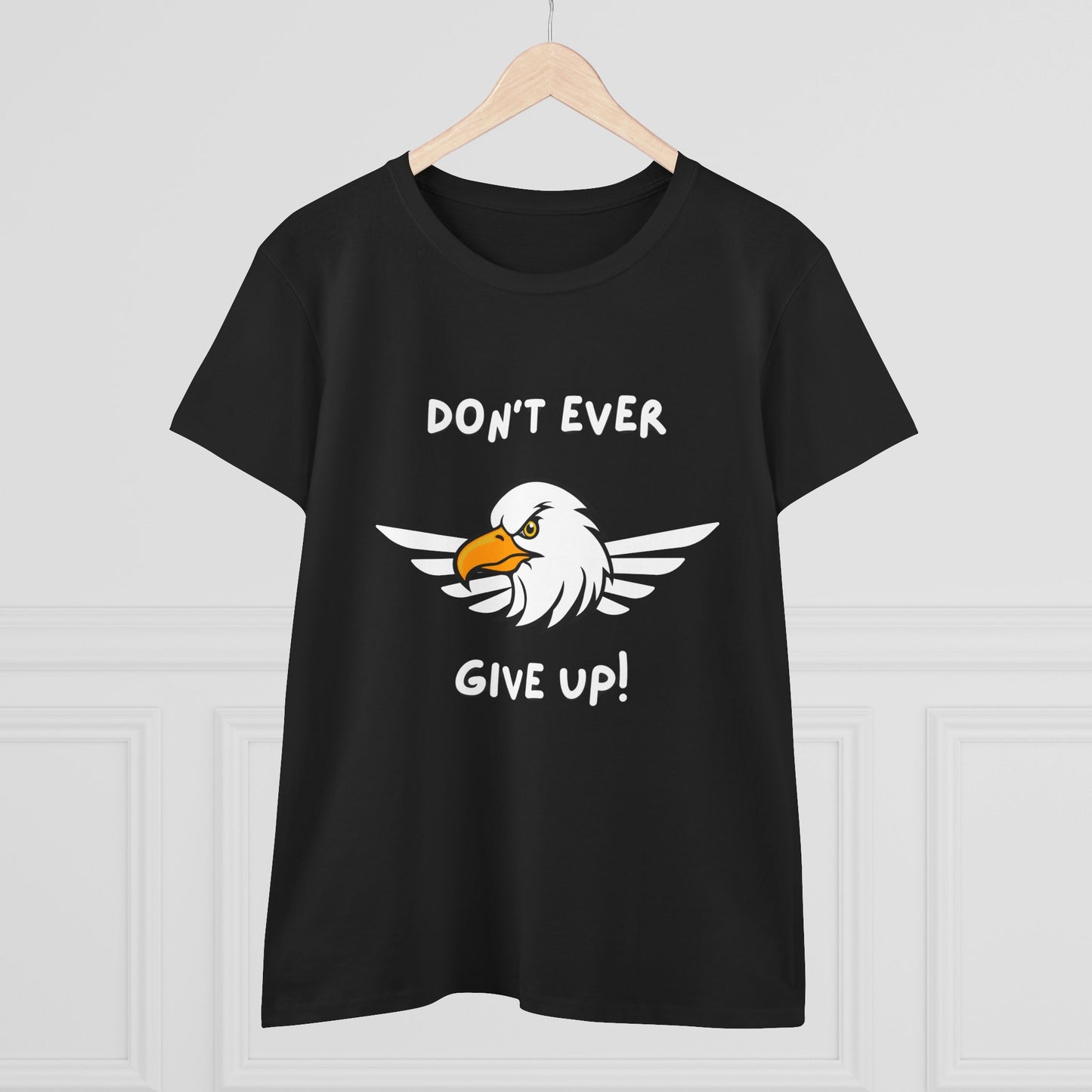 Don't Ever Give Up Eagle! Women's Midweight Cotton Tee