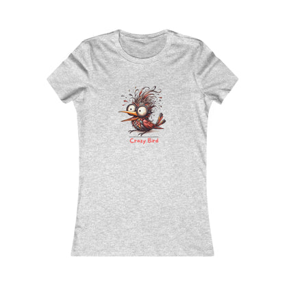 Crazy Bird.  Women's Favorite Tee