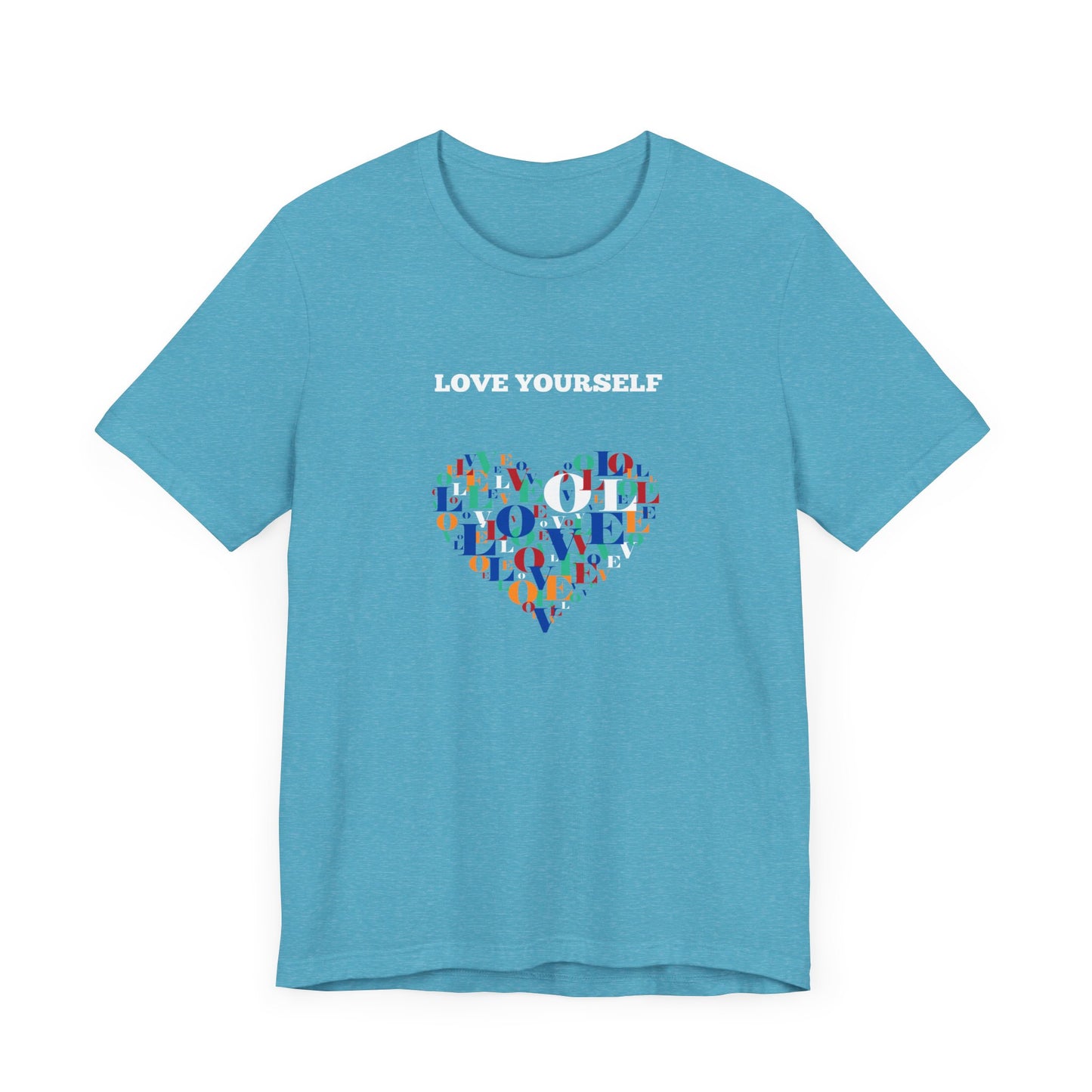 Love Yourself. Unisex Jersey Short Sleeve Tee