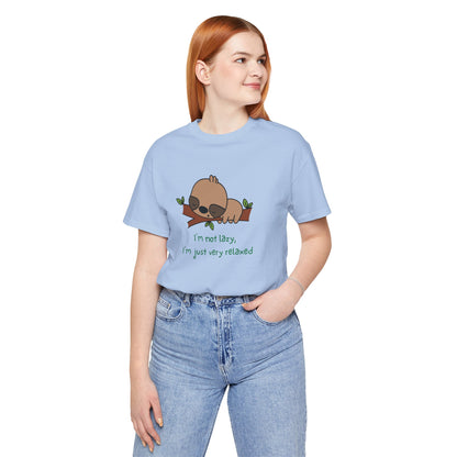 I'm Not Lazy. I'm Just Very Relaxed. Unisex Jersey Short Sleeve Tee